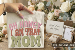 Oh Honey I' Am That Mom - Mother's Day SVG Design Product Image 2