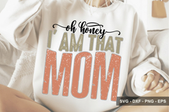 Oh Honey I' Am That Mom - Mother's Day SVG Design Product Image 1