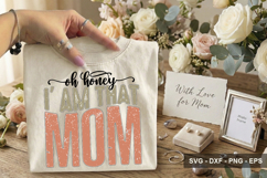 Oh Honey I' Am That Mom - Mother's Day SVG Design Product Image 2