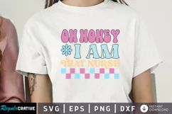 Oh Honey I Am That Nurse SVG, Nurse SVG Design Product Image 1