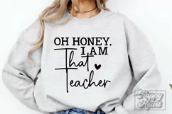 Oh Honey I Am That Teacher SVG - Teacher Quote Teacher Life Product Image 1