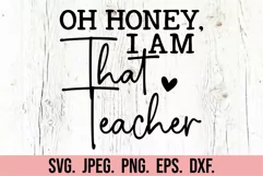 Oh Honey I Am That Teacher SVG - Teacher Quote Teacher Life Product Image 5