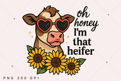 Oh Honey I'm That Heifer PNG, Cow Sublimation Design, Cow Product Image 1