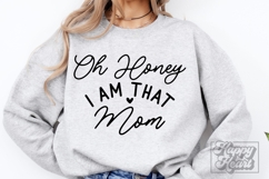 Oh Honey I Am That Mom SVG - Mom Mode Funny Mothers Day PNG Product Image 1