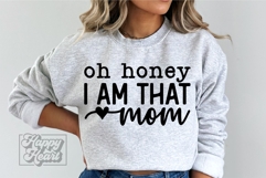 Oh Honey I Am That Mom SVG - Mom Life Funny Mothers Day PNG Product Image 1
