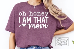 Oh Honey I Am That Mom SVG - Mom Life Funny Mothers Day PNG Product Image 2