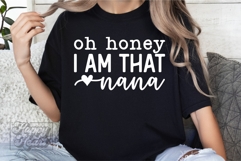 Oh Honey I Am That Nana SVG - Nana Mode Nana Life Quote PNG Product Image 2
