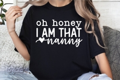 Oh Honey I Am That Nanny SVG - Funny Mothers Day Nanny PNG Product Image 5