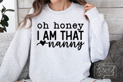 Oh Honey I Am That Nanny SVG - Funny Mothers Day Nanny PNG Product Image 4
