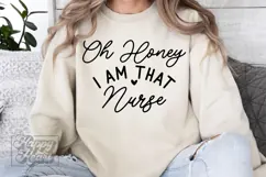 Oh Honey I Am That Nurse SVG - Nurse Mode - Nurse Life PNG Product Image 1