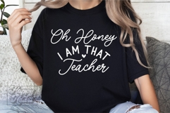 Oh Honey I Am That Teacher SVG - Teacher Quote Teacher Life Product Image 1