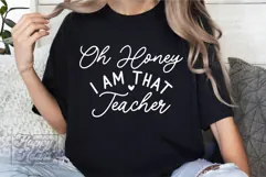 Oh Honey I Am That Teacher SVG - Teacher Quote Teacher Life Product Image 1