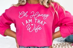 Oh Honey I Am That Wife SVG - Mrs Shirt - Married Era PNG Product Image 5