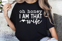 Oh Honey I Am That Wife SVG - Mrs Shirt - Married Era PNG Product Image 5