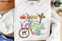 Oh How He Loves us Png Sublimation Product Image 3