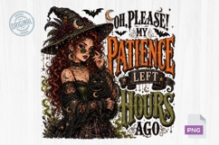 Oh Please My Patience Left Hours Ago Witch PNG Design Product Image 1