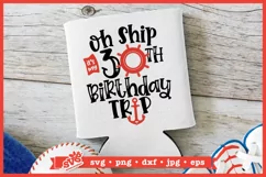 Oh Ship it's my 30th Birthday Trip SVG | Birthday Cruise SVG Product Image 1