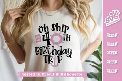 Oh Ship it's my 40th Birthday Trip SVG | Birthday Cruise SVG Product Image 3