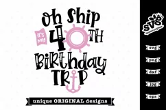 Oh Ship it's my 40th Birthday Trip SVG | Birthday Cruise SVG Product Image 4