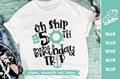 Oh Ship it's my 50th Birthday Trip SVG | Birthday Cruise SVG Product Image 2