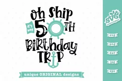 Oh Ship it's my 50th Birthday Trip SVG | Birthday Cruise SVG Product Image 4