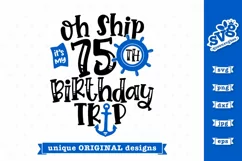 Oh Ship it's my 75th Birthday Trip SVG | Birthday Cruise SVG Product Image 4