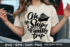 Oh ship it s a family trip - Cruise SVG Design Product Image 1