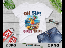 Oh Sip It's A Girls Trip Png File, Girls Trip Shirt Png Product Image 3