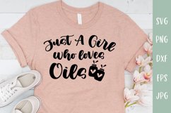 Just A Girl Who Loves Oils - Essential Oils SVG Product Image 1
