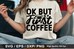 Ok but First Coffee - Coffee SVG Design Product Image 1