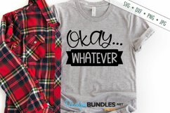 Okay Whatever SVG | Funny Sarcastic SVG Product Image 1