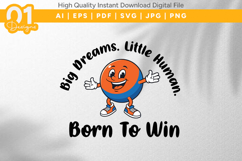 Big Dreams Born To Win Kids Ball SVG Product Image 1