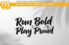 Run Bold Play Proud SVG File Product Image 1