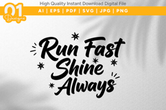 Run Fast Shine Always SVG File Product Image 1