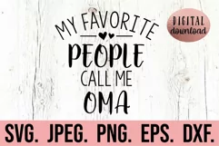My Favorite People Call Me Oma SVG - Mothers Day Oma SVG Product Image 1