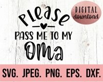 Pass Me To My Oma SVG - Most Loved Oma - Oma Life - New Baby Product Image 2
