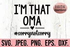 I'm That Oma Sorry Not Sorry SVG - Cool Oma Mothers Day SVG Product Image 1