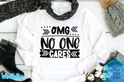 OMG No One Cares SVG - Sarcastic Quotes SVG Funny SVG Product Image 1