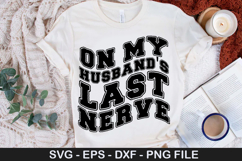 Wedding SVG Design - On My Husband s Last Nerve Product Image 5