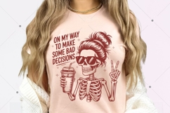 On My Way To Make Some Bad Decisions Sarcastic SVG PNG Product Image 6
