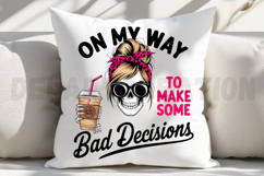 On My Way to Make Some Bad Decisions Sublimation PNG Product Image 3