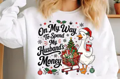 On My Way to Spend My Husband's Money PNG, Funny Christmas Product Image 3