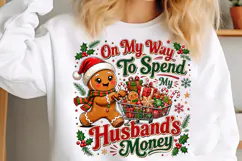 On My Way to Spend My Husband's Money PNG, Funny Christmas Product Image 3