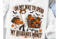 On My Way to Spend My Husband's Money PNG, Funny Halloween Product Image 1