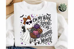 On My Way to Spend My Husband's Money PNG, Funny Halloween Product Image 2