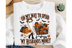 On My Way to Spend My Husband's Money PNG, Funny Halloween Product Image 2