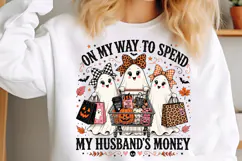 On My Way to Spend My Husband's Money PNG, Funny Halloween Product Image 3
