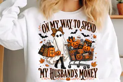 On My Way to Spend My Husband's Money PNG, Funny Halloween Product Image 3