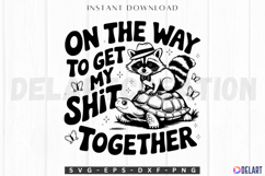 On the way to get my shit together SVG Product Image 1