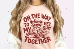 On The Way To Get My Shit Together, Funny Sarcastic Raccoon Product Image 5